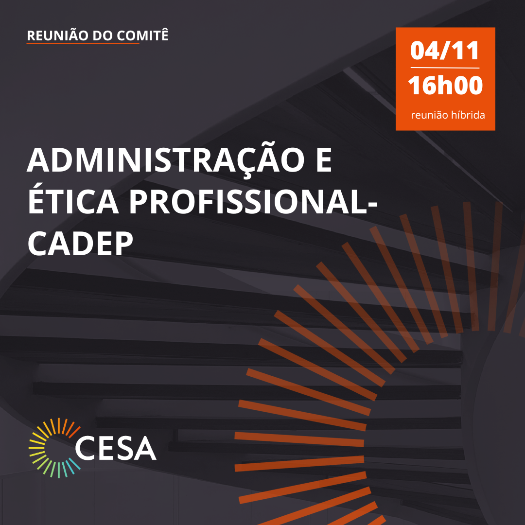 Reunião do Comitê de Administração e Ética Profissional - CADEP - CESA ...